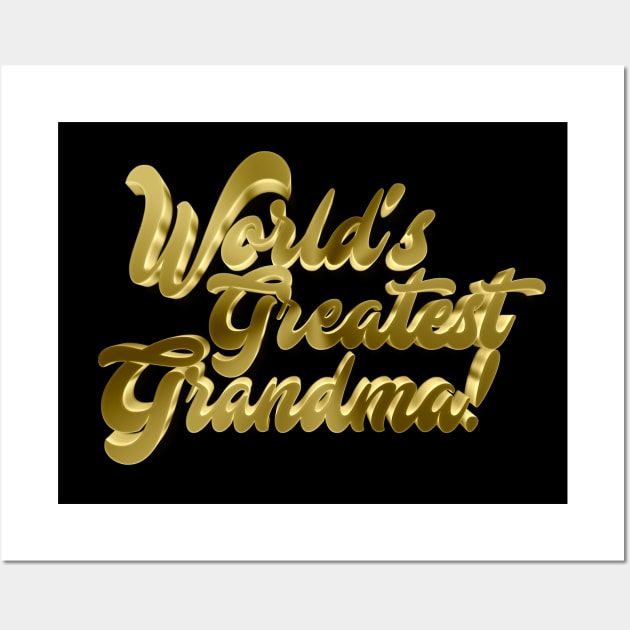 World's Greatest Grandma - Awesome Funny Gift Wall Art by DankFutura